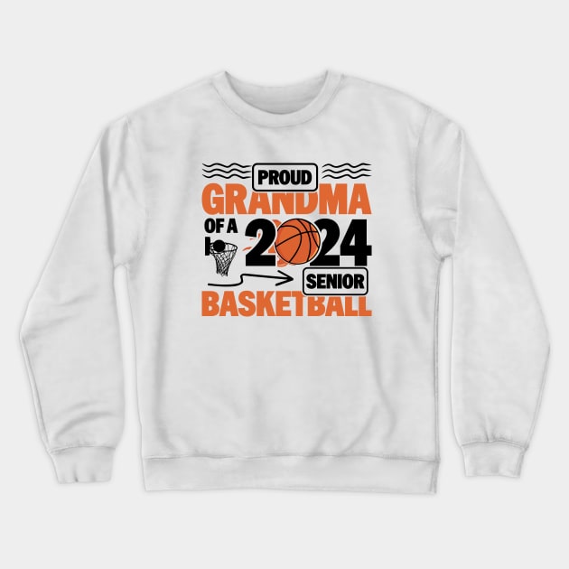 2024 Basketball Senior Player - Proud Grandma of a 2024 Senior Basketball Crewneck Sweatshirt by BenTee